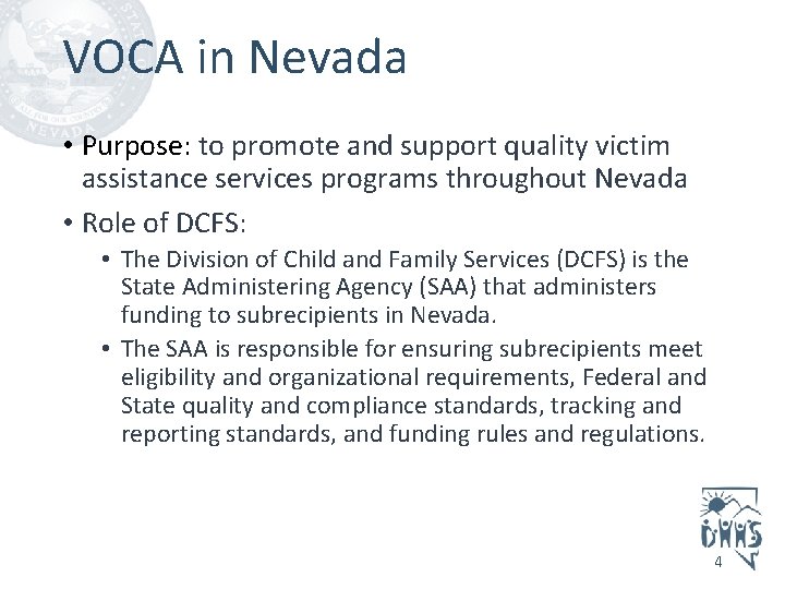 VOCA in Nevada • Purpose: to promote and support quality victim assistance services programs