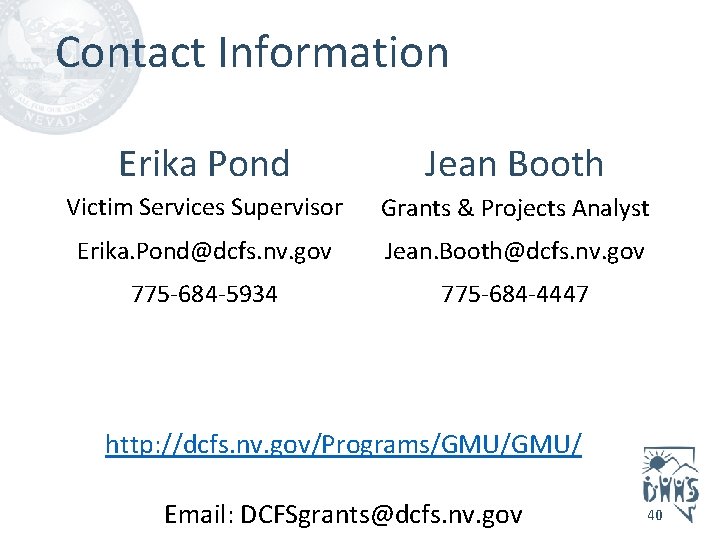 Contact Information Erika Pond Jean Booth Victim Services Supervisor Grants & Projects Analyst Erika.