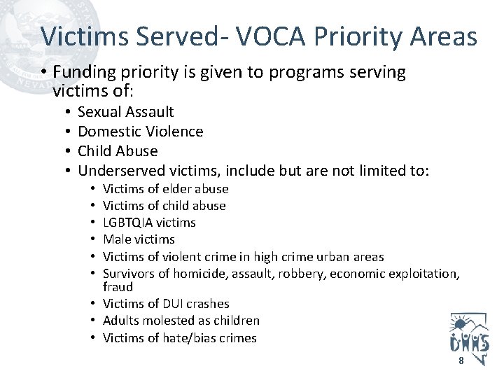 Victims Served- VOCA Priority Areas • Funding priority is given to programs serving victims