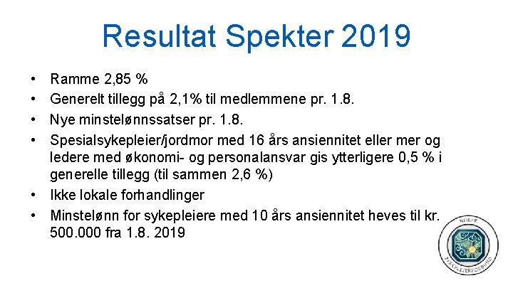 Resultat Spekter 2019 • • Ramme 2, 85 % Generelt tillegg på 2, 1%