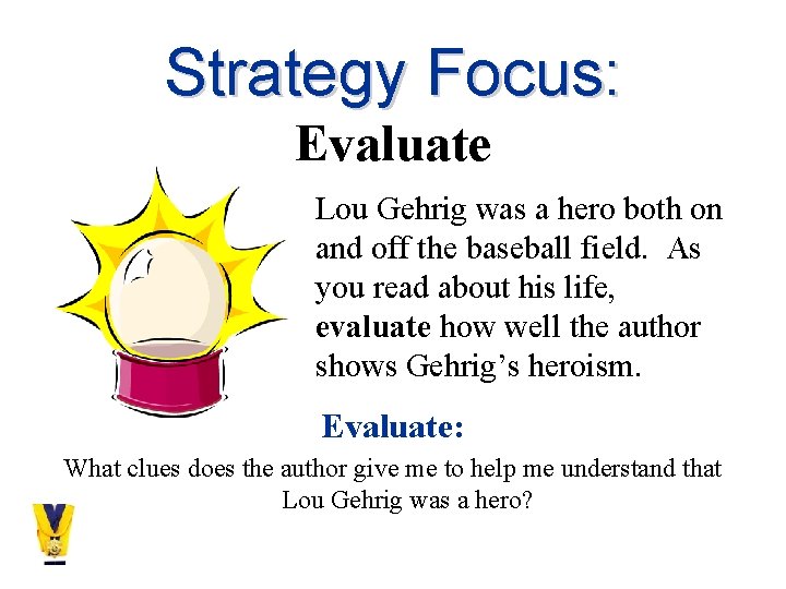 Strategy Focus: Evaluate Lou Gehrig was a hero both on and off the baseball