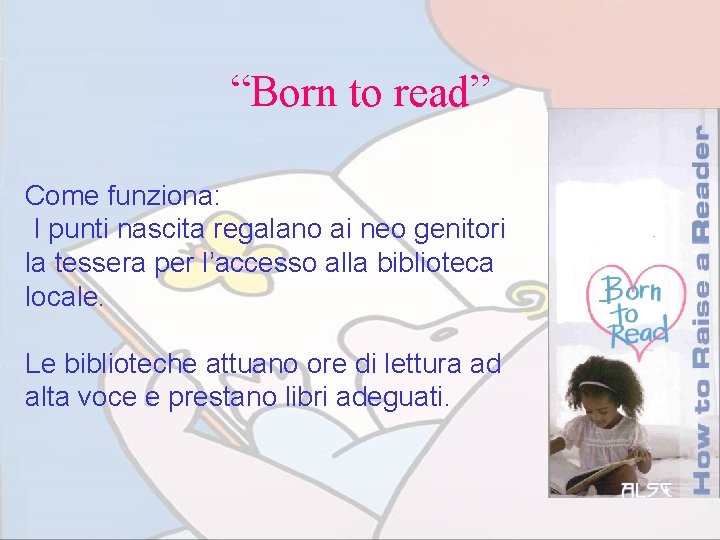 “Born to read” Come funziona: I punti nascita regalano ai neo genitori la tessera