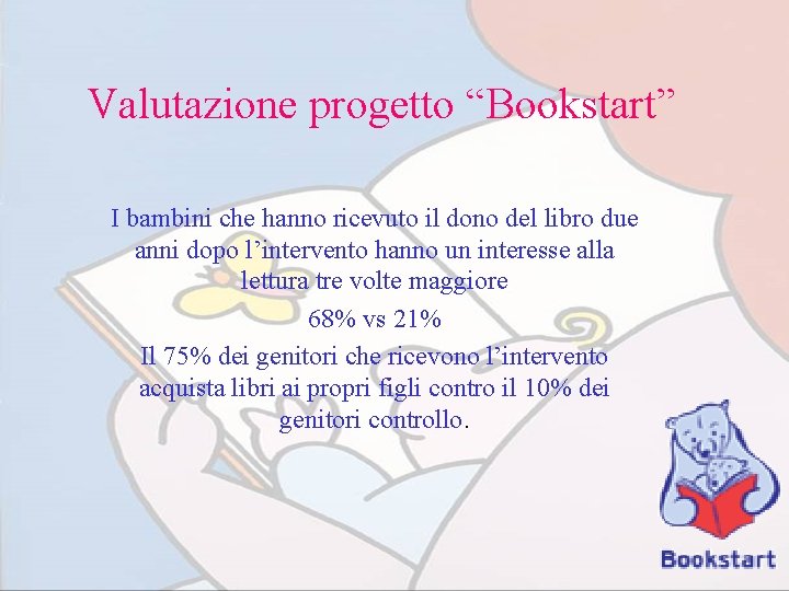 Valutazione progetto “Bookstart” I bambini che hanno ricevuto il dono del libro due anni