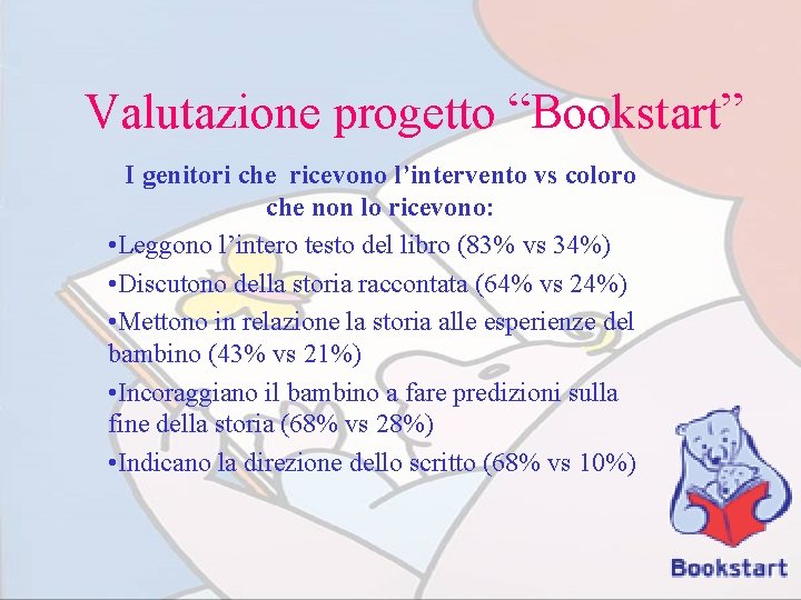Valutazione progetto “Bookstart” I genitori che ricevono l’intervento vs coloro che non lo ricevono:
