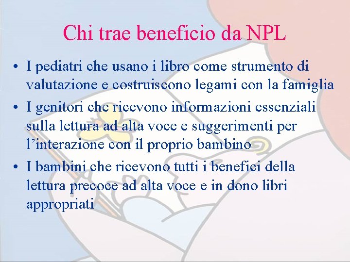 Chi trae beneficio da NPL • I pediatri che usano i libro come strumento