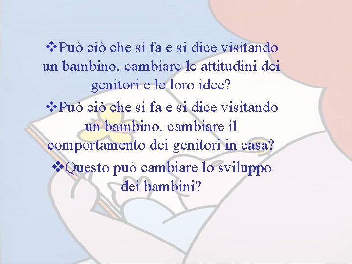 v. Può ciò che si fa e si dice visitando un bambino, cambiare le