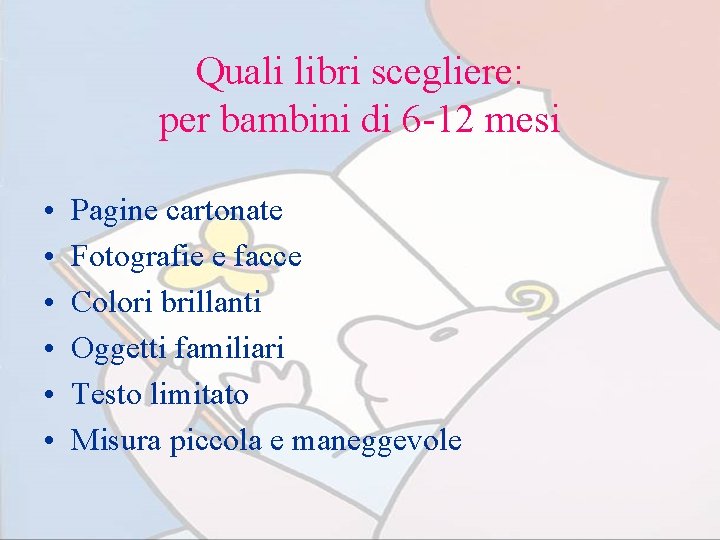 Quali libri scegliere: per bambini di 6 -12 mesi • • • Pagine cartonate