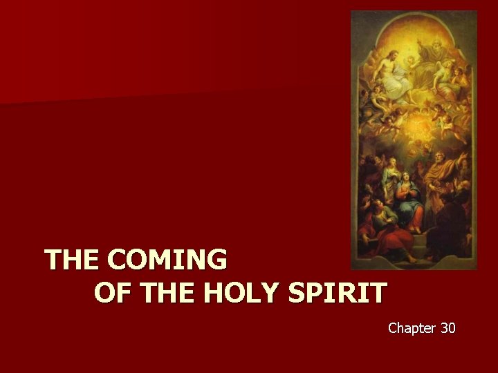 THE COMING OF THE HOLY SPIRIT Chapter 30 