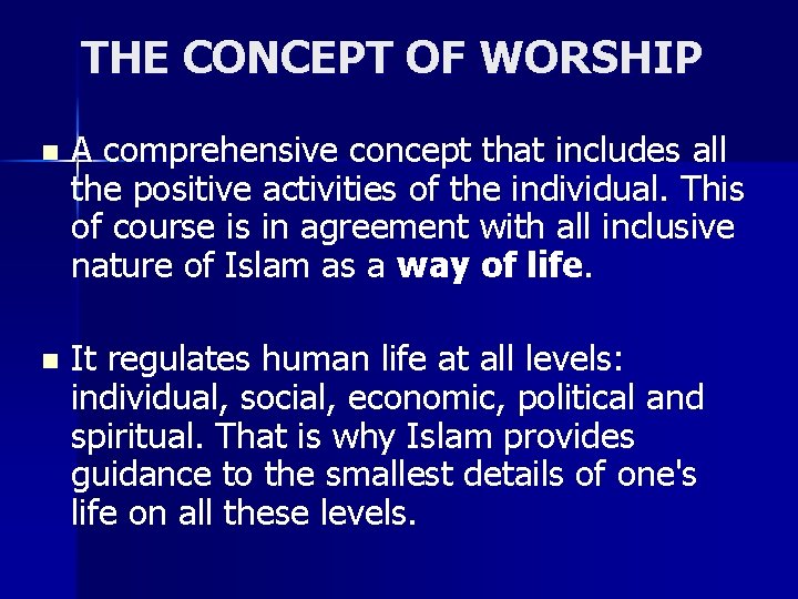 THE CONCEPT OF WORSHIP n A comprehensive concept that includes all the positive activities