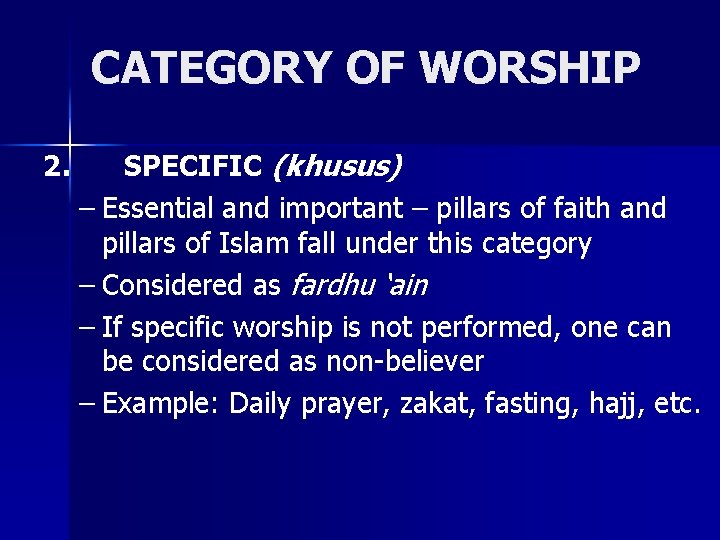 CATEGORY OF WORSHIP 2. SPECIFIC (khusus) – Essential and important – pillars of faith