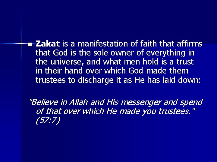 n Zakat is a manifestation of faith that affirms that God is the sole