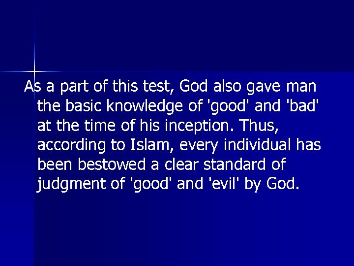 As a part of this test, God also gave man the basic knowledge of