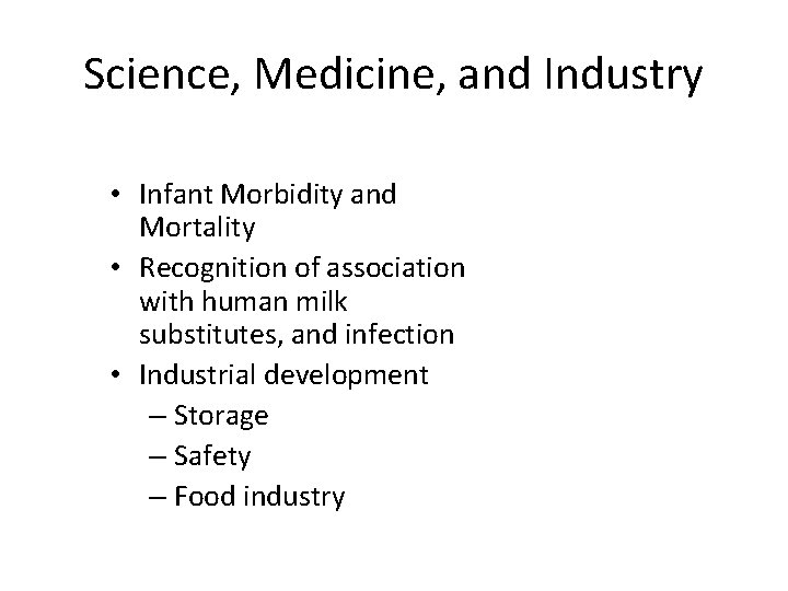 Science, Medicine, and Industry • Infant Morbidity and Mortality • Recognition of association with