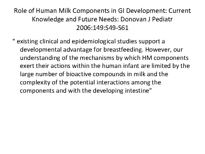 Role of Human Milk Components in GI Development: Current Knowledge and Future Needs: Donovan