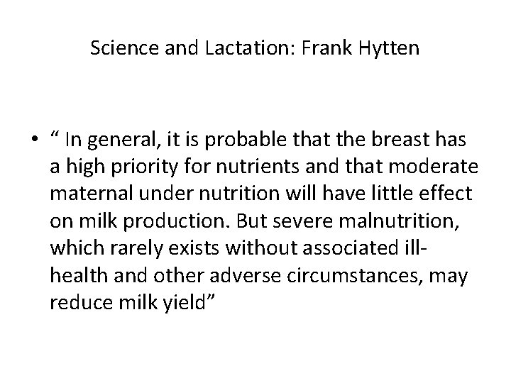 Science and Lactation: Frank Hytten • “ In general, it is probable that the