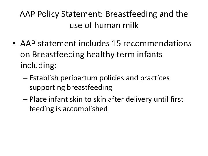 AAP Policy Statement: Breastfeeding and the use of human milk • AAP statement includes