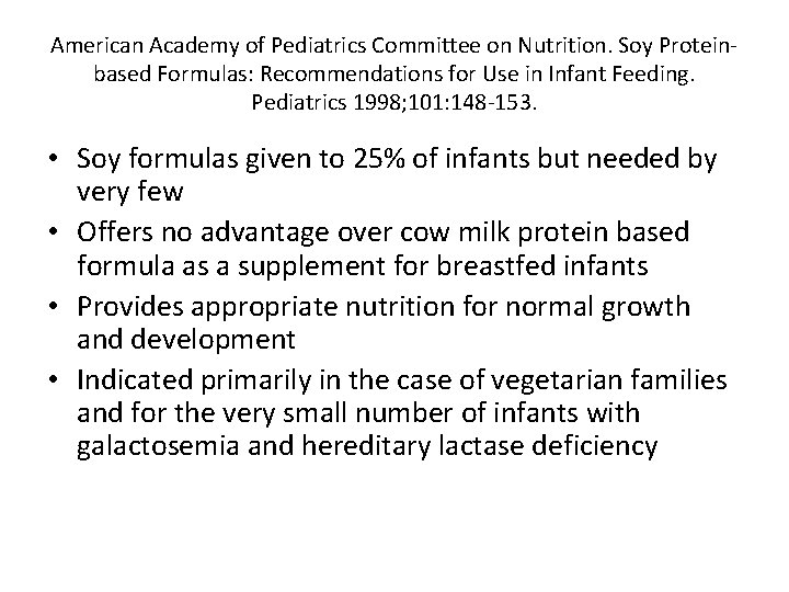 American Academy of Pediatrics Committee on Nutrition. Soy Proteinbased Formulas: Recommendations for Use in