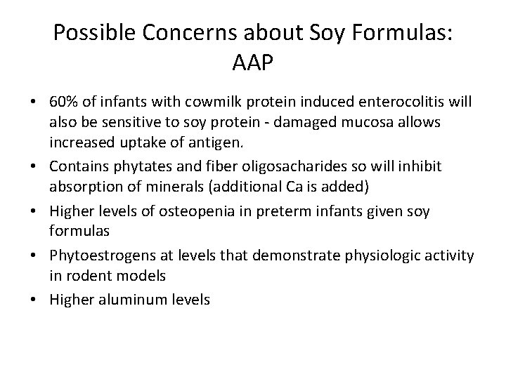 Possible Concerns about Soy Formulas: AAP • 60% of infants with cowmilk protein induced