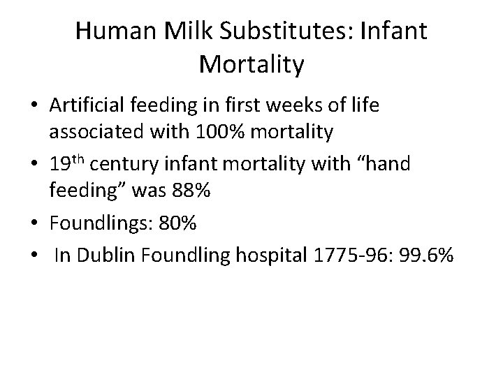 Human Milk Substitutes: Infant Mortality • Artificial feeding in first weeks of life associated