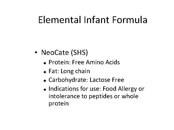 Elemental Infant Formula • Neo. Cate (SHS) Protein: Free Amino Acids u Fat: Long
