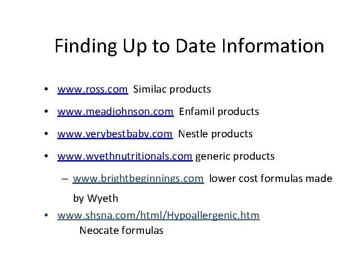 Finding Up to Date Information • www. ross. com Similac products • www. meadjohnson.