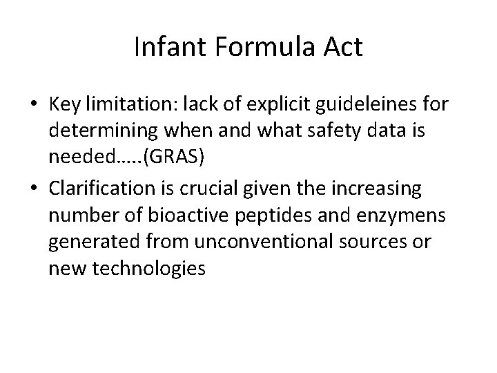 Infant Formula Act • Key limitation: lack of explicit guideleines for determining when and