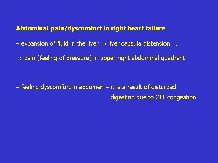 Abdominal pain/dyscomfort in right heart failure – expansion of fluid in the liver capsula