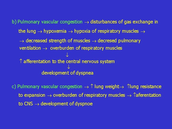 b) Pulmonary vascular congestion disturbances of gas exchange in the lung hypoxemia hypoxia of