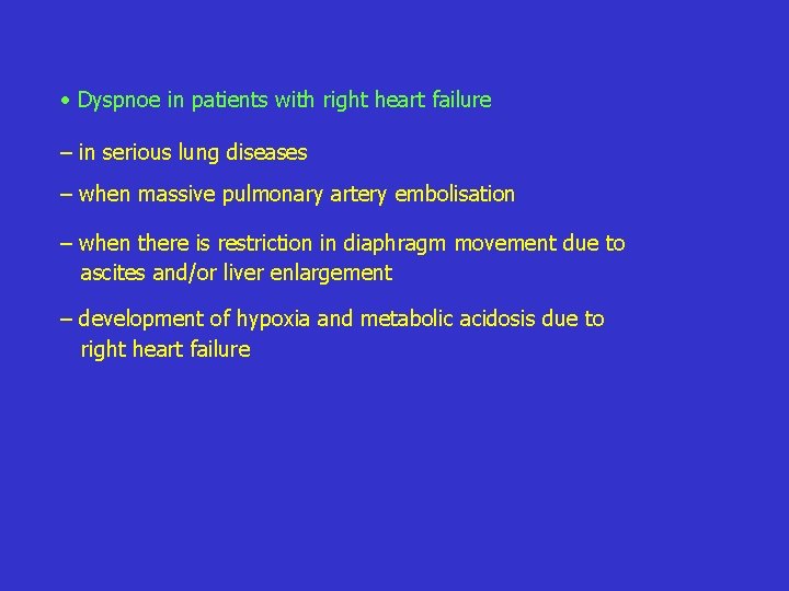  Dyspnoe in patients with right heart failure – in serious lung diseases –