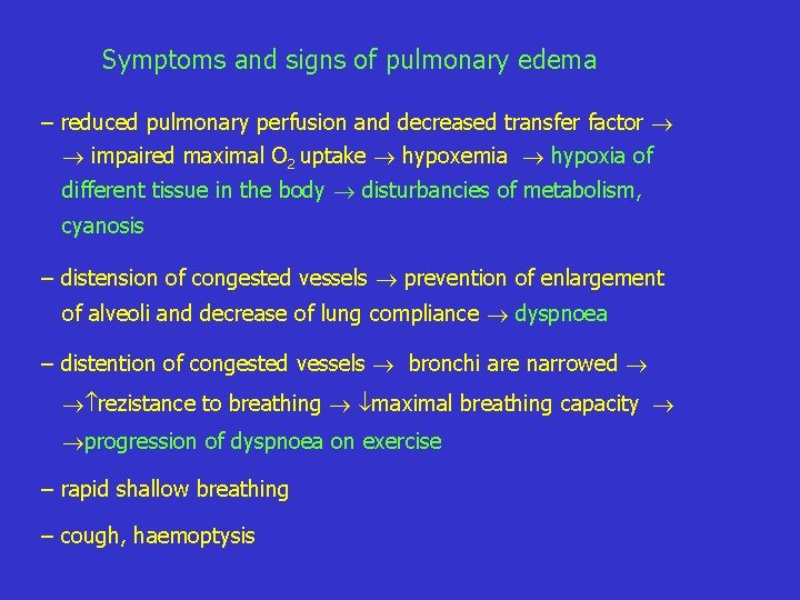 Symptoms and signs of pulmonary edema – reduced pulmonary perfusion and decreased transfer factor