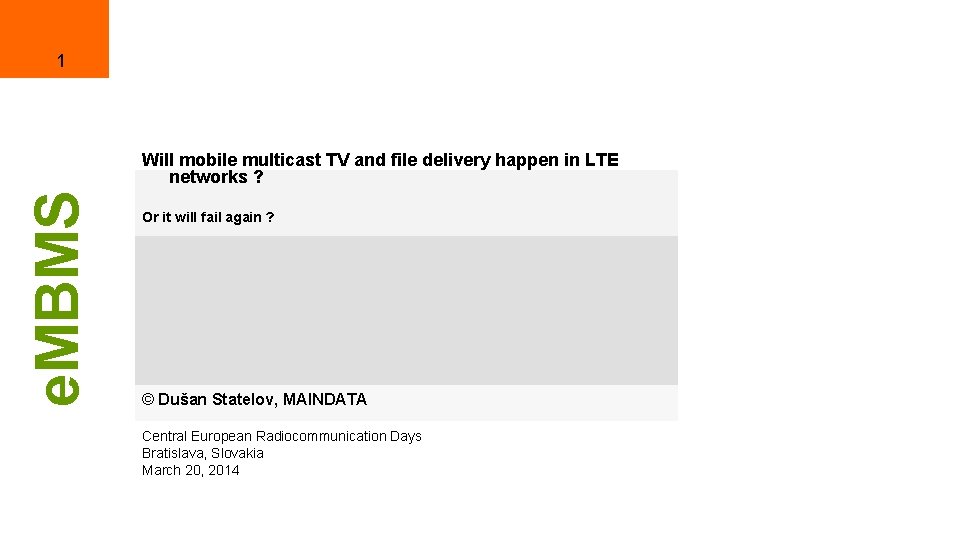 1 e. MBMS Will mobile multicast TV and file delivery happen in LTE networks