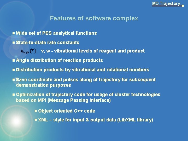 MD Trajectory Features of software complex Wide set of PES analytical functions State-to-state rate
