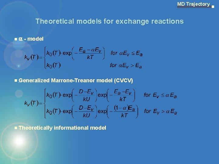 MD Trajectory Theoretical models for exchange reactions - model Generalized Marrone-Treanor model (CVCV) Theoretically