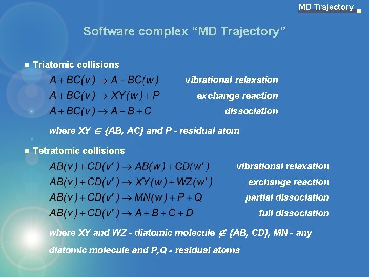 MD Trajectory Software complex “MD Trajectory” Triatomic collisions vibrational relaxation exchange reaction dissociation where