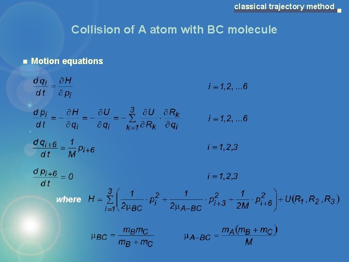 classical trajectory method Collision of A atom with BC molecule Motion equations where 