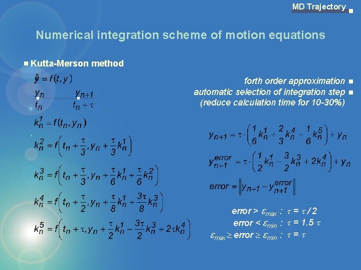 MD Trajectory Numerical integration scheme of motion equations Kutta-Merson method forth order approximation automatic