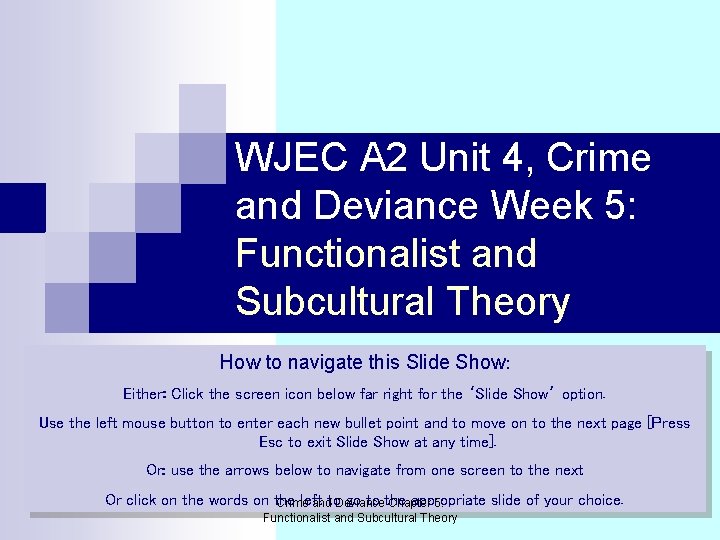 WJEC A 2 Unit 4, Crime and Deviance Week 5: Functionalist and Subcultural Theory