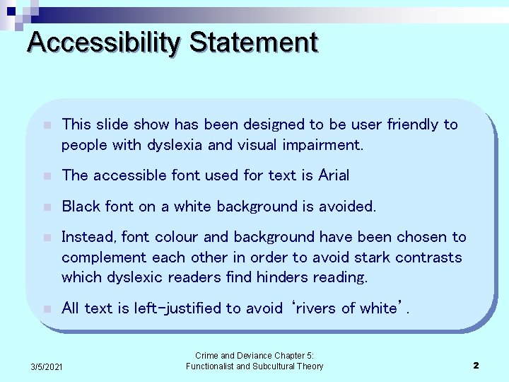 Accessibility Statement n This slide show has been designed to be user friendly to