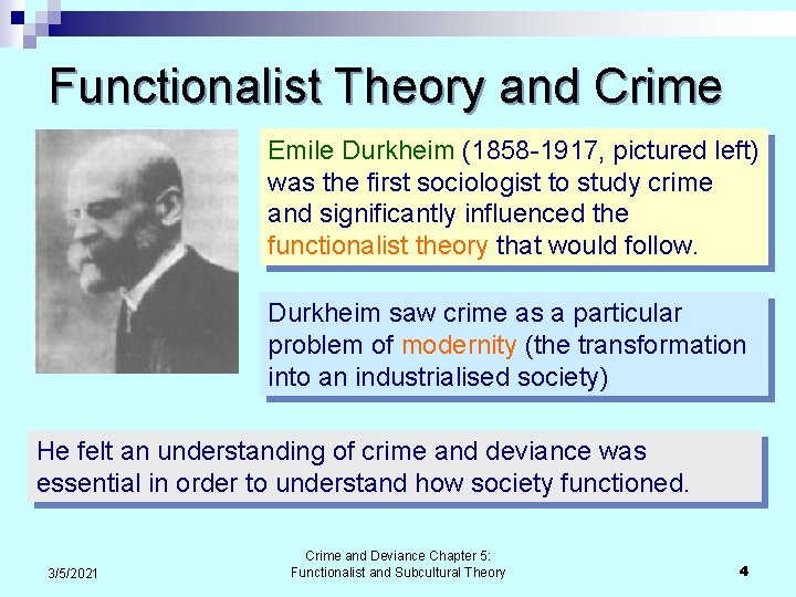Functionalist Theory and Crime Emile Durkheim (1858 -1917, pictured left) was the first sociologist