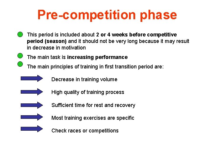 Pre-competition phase This period is included about 2 or 4 weeks before competitive period