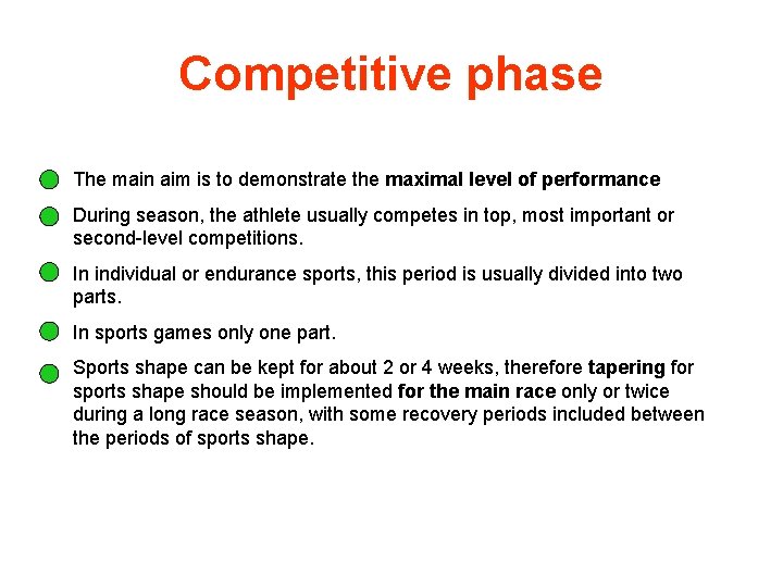 Competitive phase The main aim is to demonstrate the maximal level of performance During