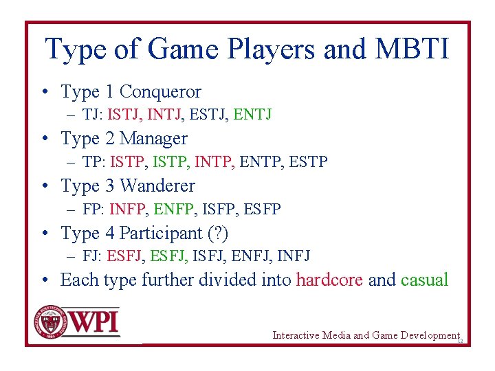 Type of Game Players and MBTI • Type 1 Conqueror – TJ: ISTJ, INTJ,