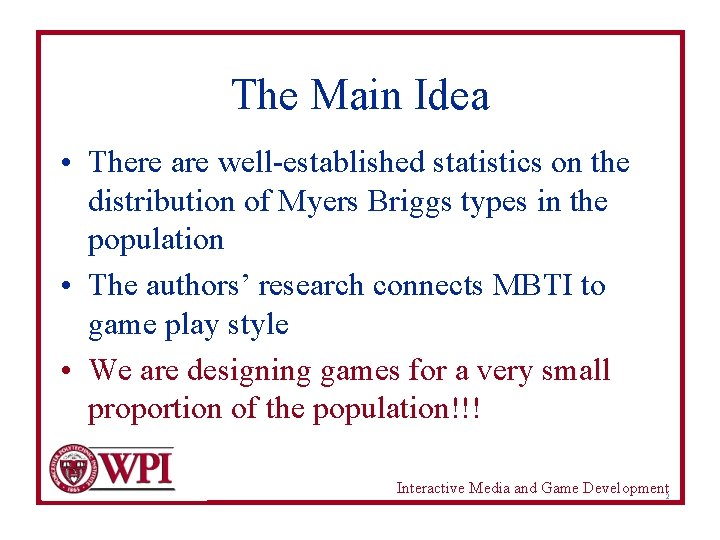 The Main Idea • There are well-established statistics on the distribution of Myers Briggs