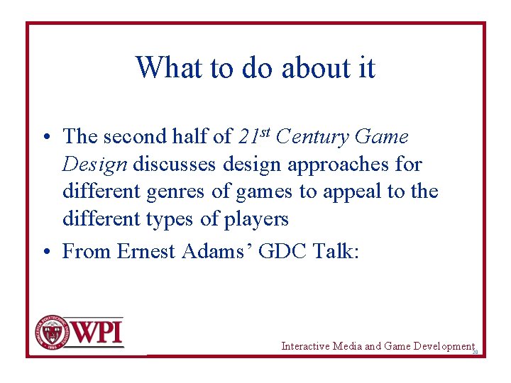 What to do about it • The second half of 21 st Century Game