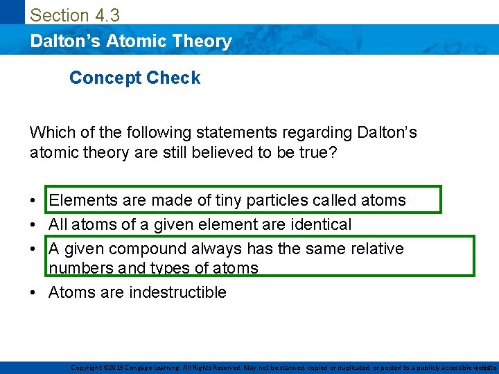 Section 4. 3 Dalton’s Atomic Theory Concept Check Which of the following statements regarding