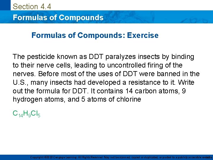 Section 4. 4 Formulas of Compounds: Exercise The pesticide known as DDT paralyzes insects