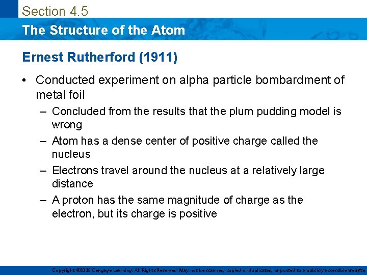 Section 4. 5 The Structure of the Atom Ernest Rutherford (1911) • Conducted experiment