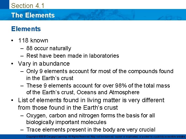 Section 4. 1 The Elements • 118 known – 88 occur naturally – Rest