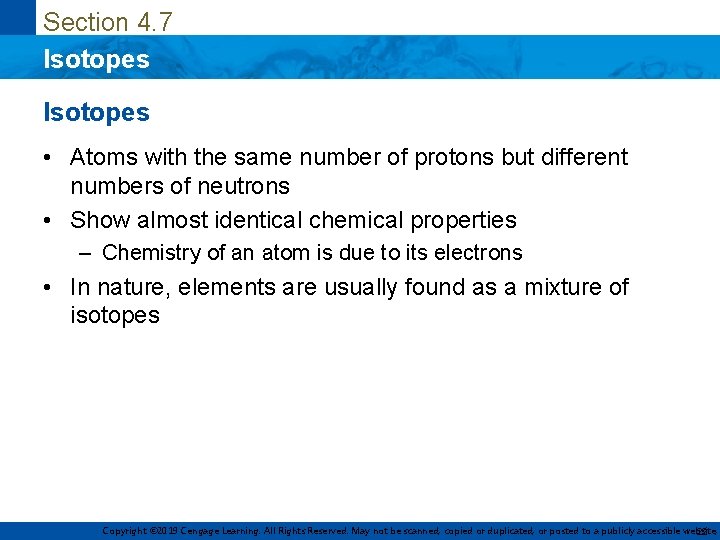 Section 4. 7 Isotopes • Atoms with the same number of protons but different