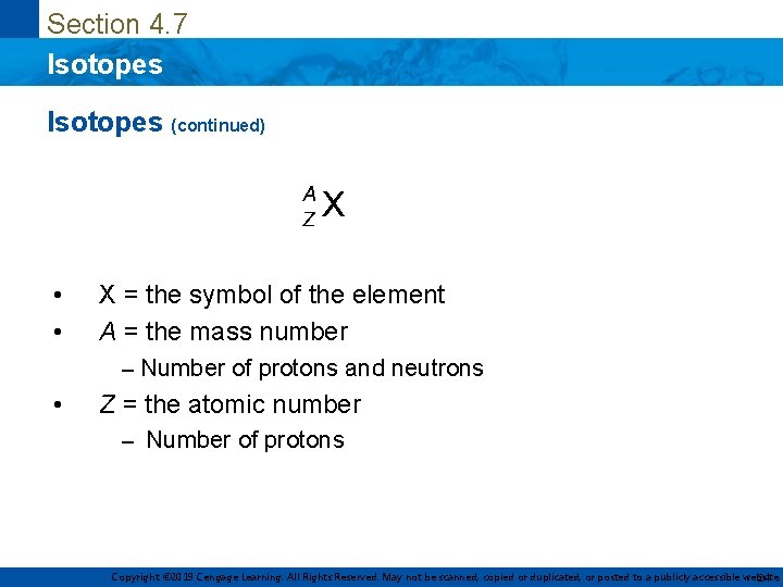 Section 4. 7 Isotopes (continued) • • X = the symbol of the element